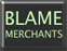 The Blame Merchants